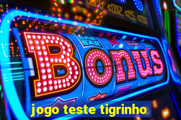 jogo teste tigrinho